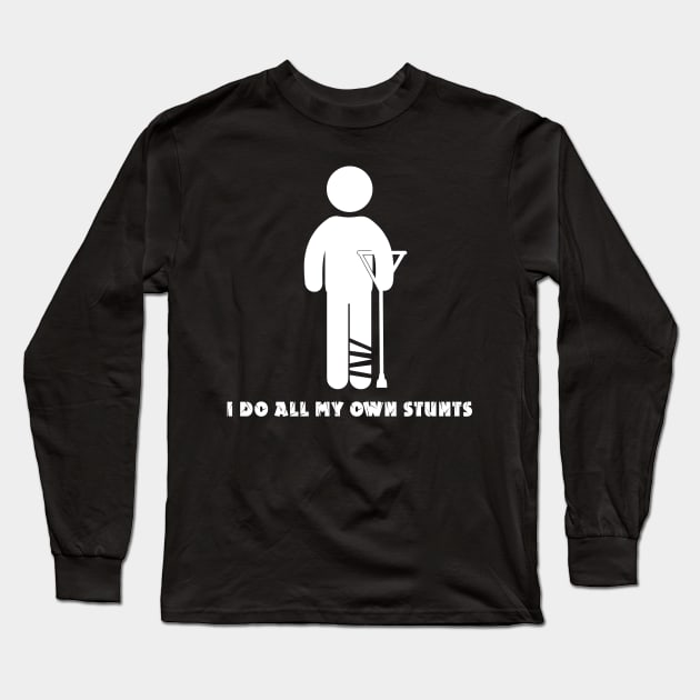 I Do My Own Stunts Funny Get Well Soon Long Sleeve T-Shirt by MasliankaStepan